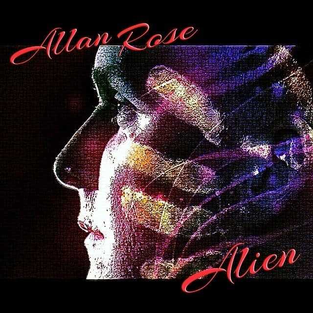 New single - Allan Rose ‘Alien’ – Out Now