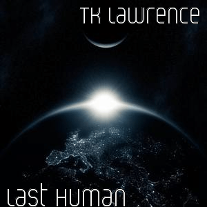 ‘Last Human’ album out now from TK Lawrence & Rosemary Station