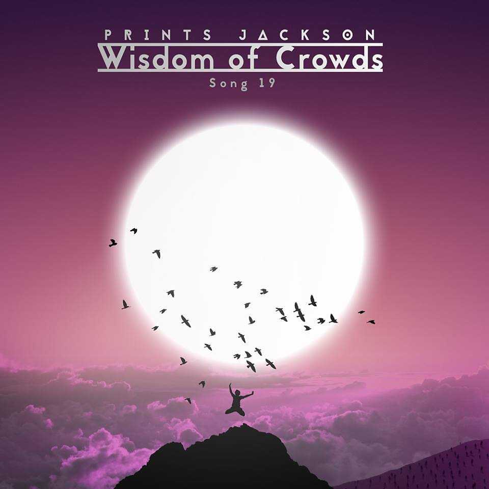 Prints Jackson releases latest monthly single - 'Wisdom of Crowds'